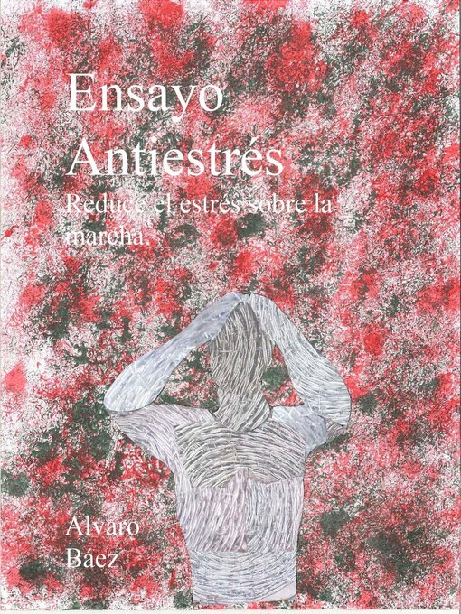 Title details for Ensayo antiestrés by alvaro steve baez sotelo - Wait list